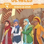 Jannah Jewels Book 4: Secrets In Spain by: N. Rafiq