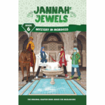 Jannah Jewels Book 6: Mystery In Morocco by: Tayyaba Syed,N. Rafiq
