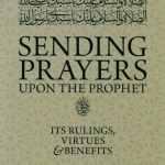 Sending Prayers upon the Prophet by: Imam `Abdallah Sirajuddin al-Husayni