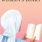 A Muslim Woman's Diary by: Sumaya Amiri
