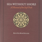 Sea Without Shore: A Manual of the Sufi Path by: Nuh Ha MIM Keller