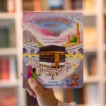 MY FIRST BOOK ABOUT HAJJ By: Sara Khan