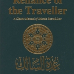 Reliance of the Traveller: A Classic Manual of Islamic Sacred Law by: Nuh Ha Mim Keller