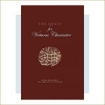 The Quest for Virtuous Character by: Habib Muhammad ibn ‘Abdillah al-Haddar