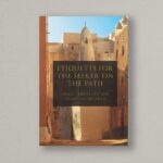 Etiquette for the Seekers on the Path by: Imam Abdullah ibn Alawi al-Haddad