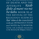AL-GHAZALI ON THE REMEMBRANCE OF DEATH & THE AFTERLIFE by: ABU HAMID AL-GHAZALI