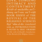AL-GHAZALI ON LOVE, LONGING, INTIMACY AND CONTENTMENT by:  ABU HAMID AL-GHAZALI