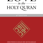 LOVE IN THE HOLY QUR’AN 8th Edition by: HRH PRINCE GHAZI BIN MUHAMMAD