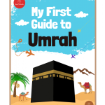 My First Guide to Umrah (Umrah Guide) by: Mama Teaches Me