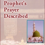 The Prophet's Prayer Described by Sheikh Naasir-ud-Deen al-Albaani