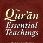 The Qur'an, essential teachings by:  Abdur Raheem Kidwai