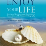 Enjoy Your Life by: Dr. Muhammad ‘Abdur-Rahmân al-‘Areefy
