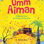 Umm Aiman, A woman from the people of paradise by: Sr. Nafees Khan