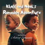 Khalil and Noah’s Ramadan Adventure story for children