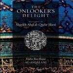 The Onlooker's Delight: Ghibta al-Nazir Fi Tarjuma Al-Shaykh Abd al-Qadir (the Biography of Al-Shaykh Abd al-Qadir)