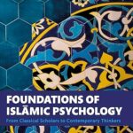 Foundations of Islamic Psychology by: by G. Hussein Rassool (Author) and Mugheera M. Luqman (Author)