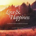 Love & Happiness: A collection of personal reflections and quotes by:  Yasmin Mogahed