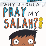 Eliyas Explains Why Should I Pray My Salah: Bitesize + Journal By: Zanib Mian