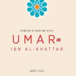 Umar Ibn al-khattab, Exemplary of truth and justice By: Taril Unal