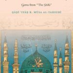 The Honored One ﷺ - Gems from ‘The Shifa by Qadi ‘Iyad bin Musa al-Yahsubi