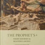 The Prophet's Night Journey and Heavenly Ascent by Shaykh Muhammad 'Alawi al-Maliki