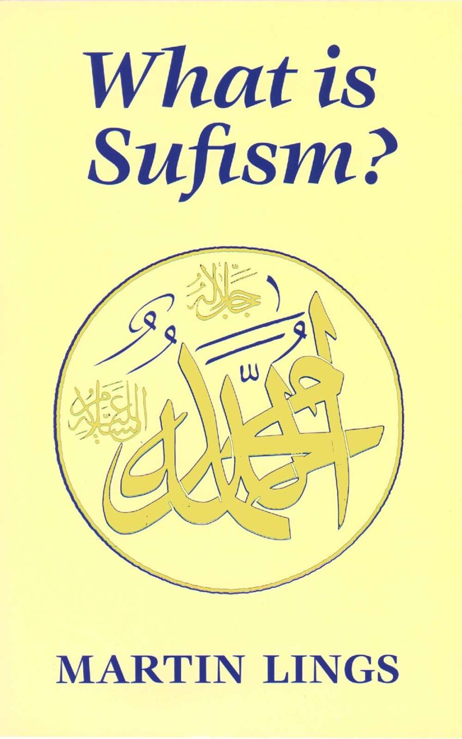 What Is Sufism? by Martin Lings