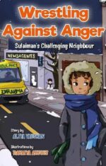 Wrestling Against Anger - Sulaiman's Challenging Neighbour by Aliya Vaughan