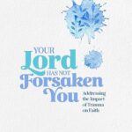 Your Lord Has Not Forsaken You by: by Najwa Awad, Sarah Sultan