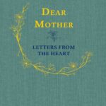 Dear Mother - Letters from the Heart by Suma Din
