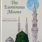 The Luminous Moons - The Seerah of the Prophet Muhammad by Shaykh Salih al-Ja'fari