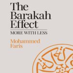 The Barakah Effect - More with Less by Mohammed Faris