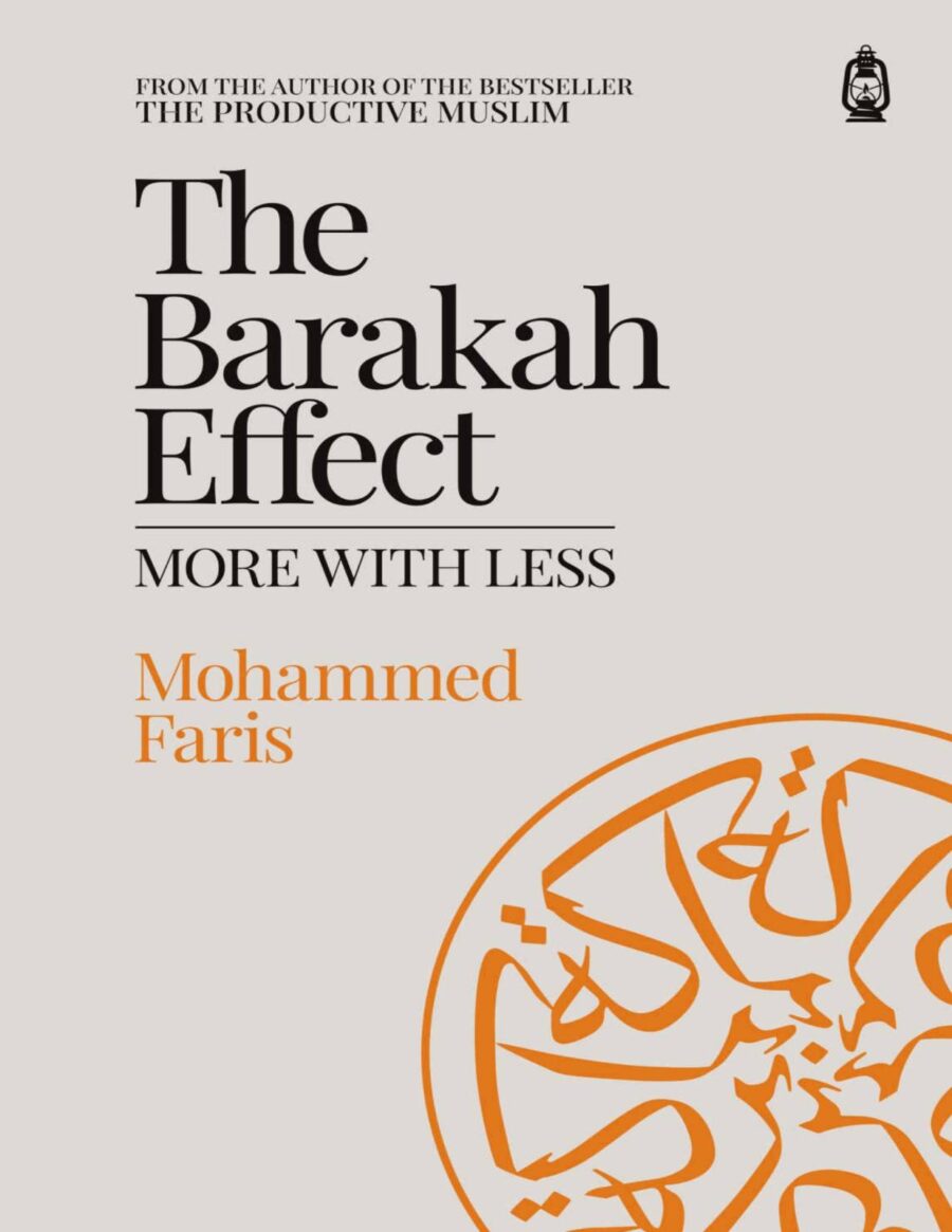The Barakah Effect - More with Less by Mohammed Faris