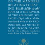 Al-Ghazali on the Manners Relating to Eating by Abu Hamid Al-Ghazali
