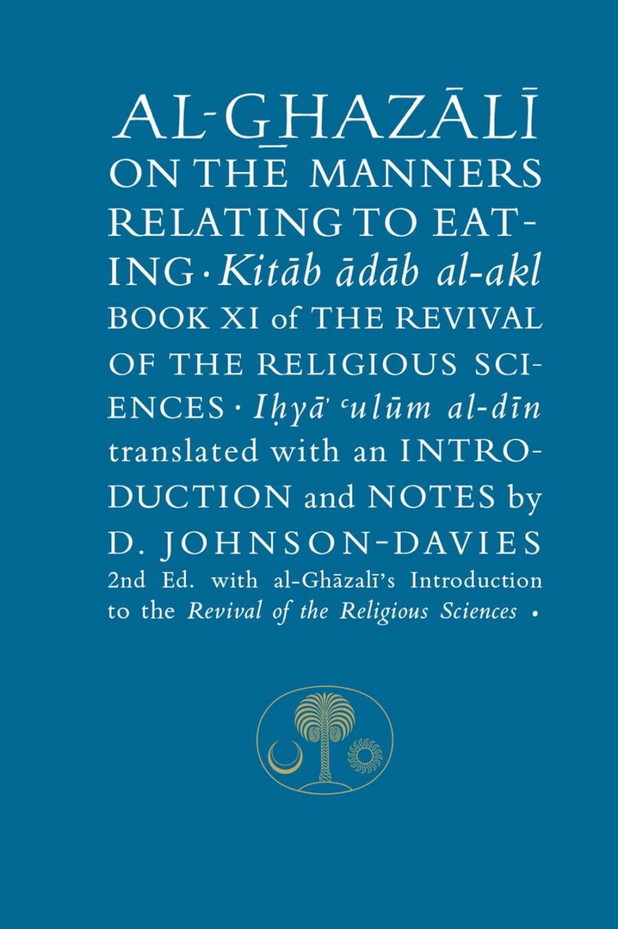 Al-Ghazali on the Manners Relating to Eating by Abu Hamid Al-Ghazali