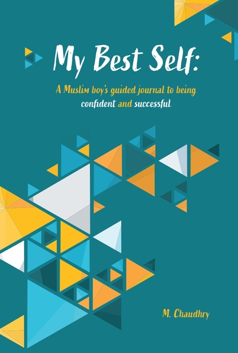 My Best Self Journal (Boys) by M. Chaudhry
