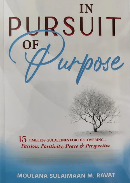 In Pursuit of Purpose by Moulana Sulaiman M. Ravat