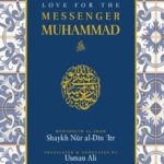 Love for the Messenger Muhammad ﷺ By Nur al-Din Itr