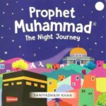 Prophet Muhammad - The Night Journey (Board Book) by Saniyasnain Khan