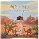 My Mini Hajj  Set (Story book & Activity Book)- An Unforgettable Experience by Waheeda Ismail