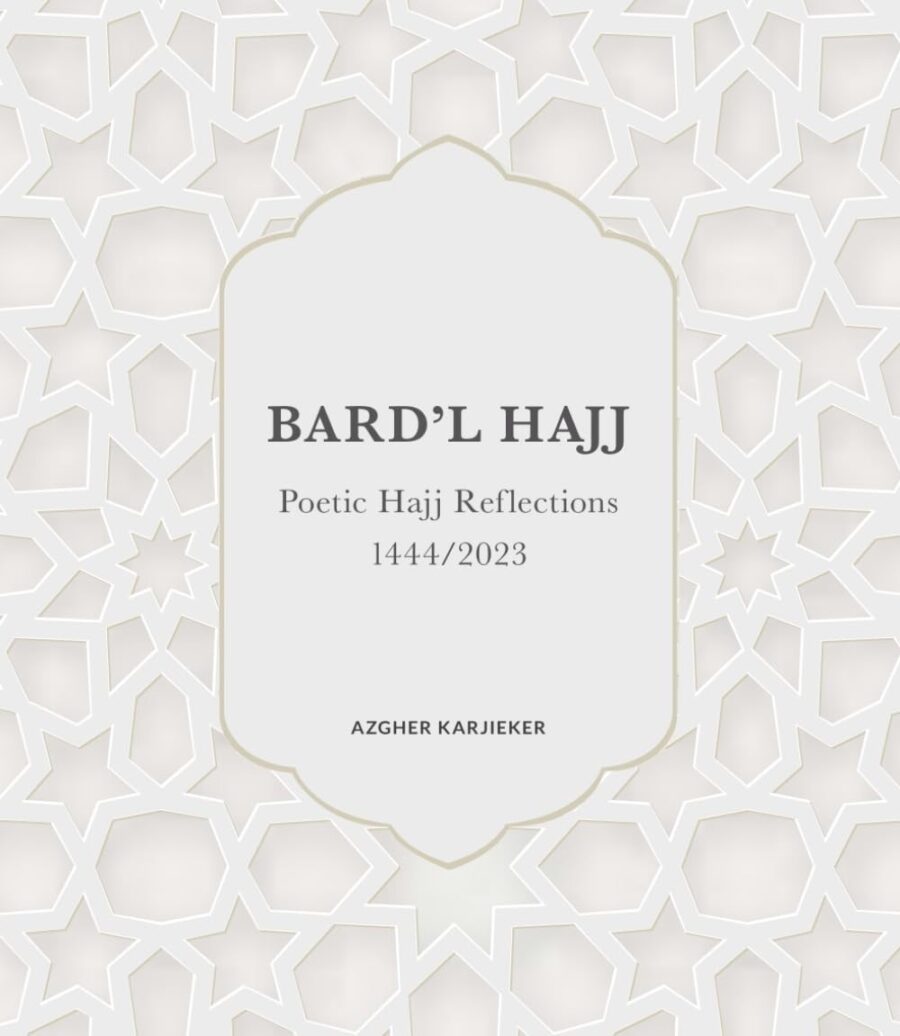 BARD'L HAJJ - Poetic Hajj Reflections by Azgher Karjieker