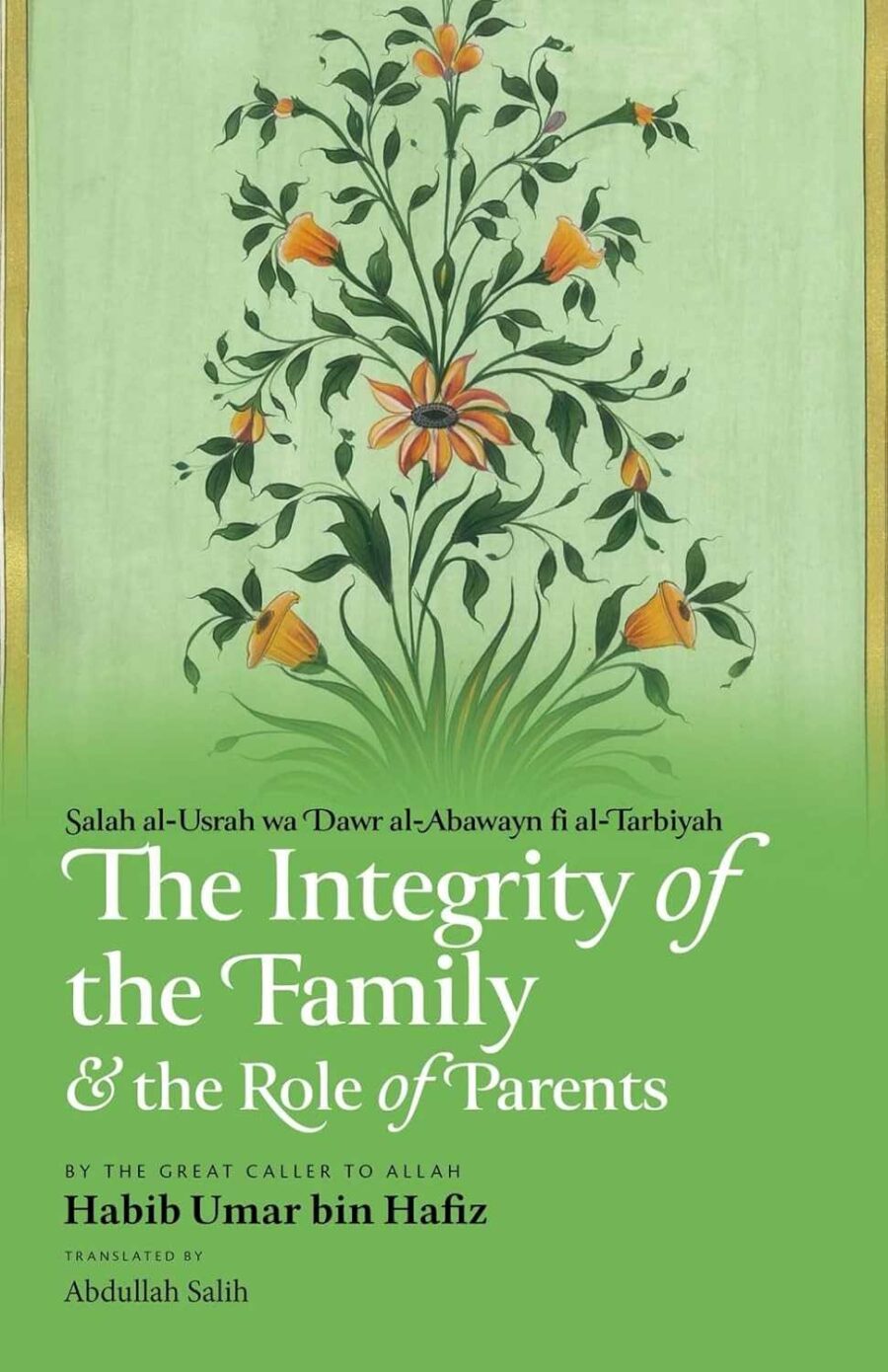 The Integrity of the Family & the Role of Parents by Habib 'Umar bin Hafiz