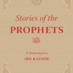 Stories of the Prophets by Ibn Kathir