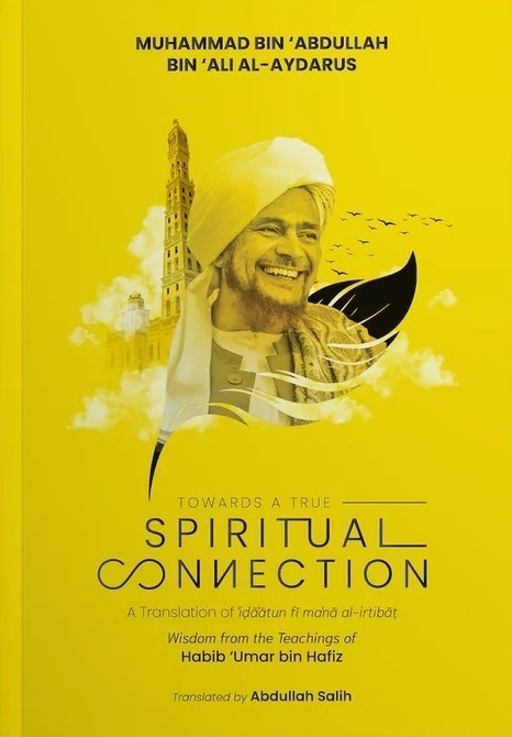 Towards a True Spiritual Connection by Muhammad Bin 'Abdullah & Bin Ali Al-Aydarus