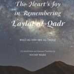The Heart's Joy in Remembering Laylat al-Qadr by Wali Al-Din Ibn Al-Iraqi