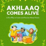 Akhlaaq Comes Alive by Sr. Nafees Khan