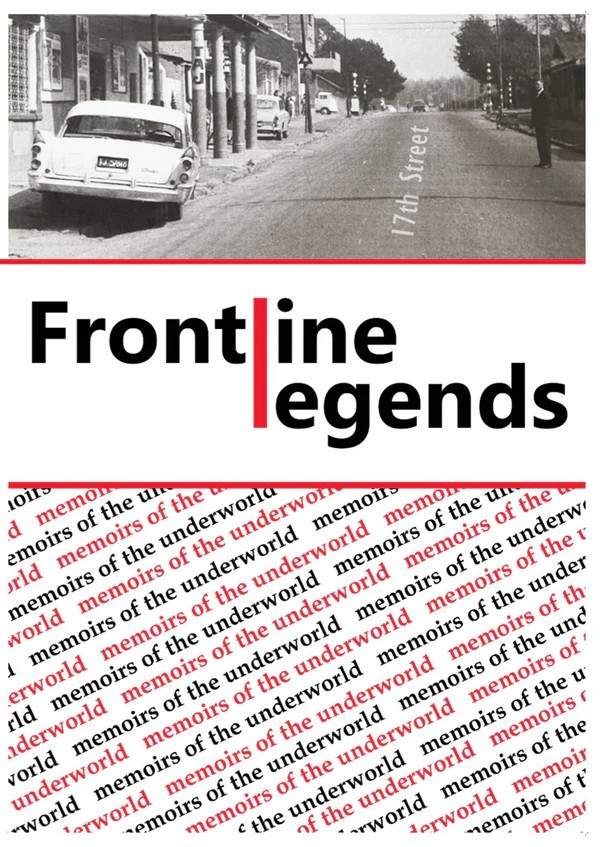 Frontline Legends - Memoirs of the underworld by Goolam H. Suleman Khan