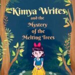 Kimya writes and the Mystery of the Melting Trees by Shafinaaz Hassim