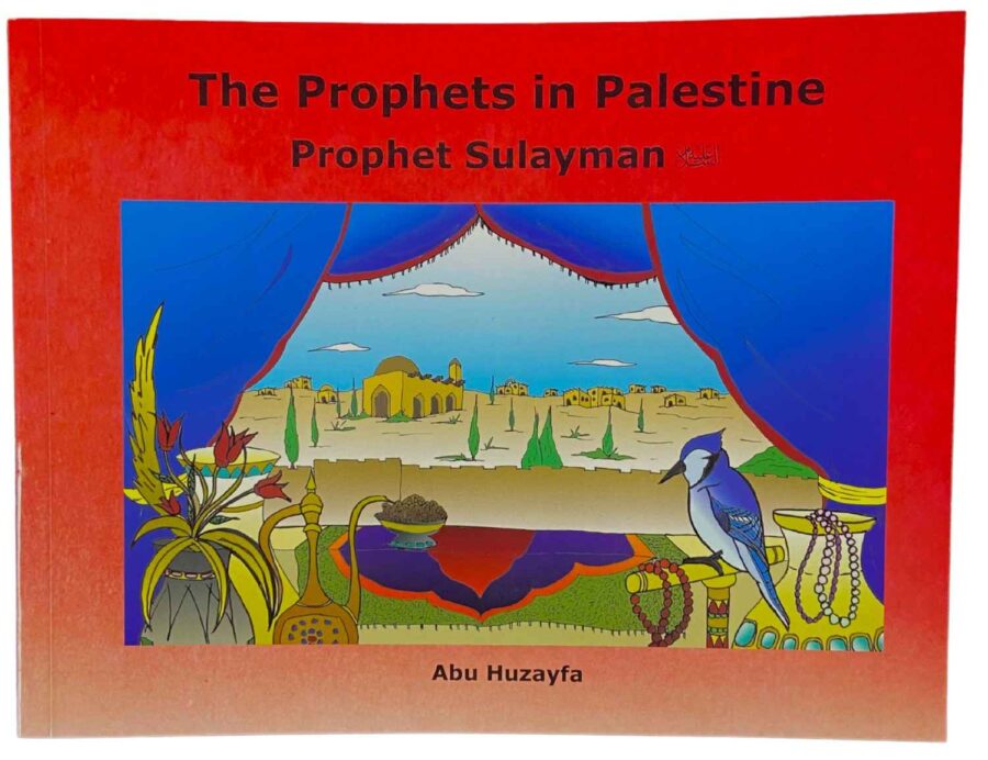 The Prophets in Palestine - Prophet Sulayman by Abu Huzayfa
