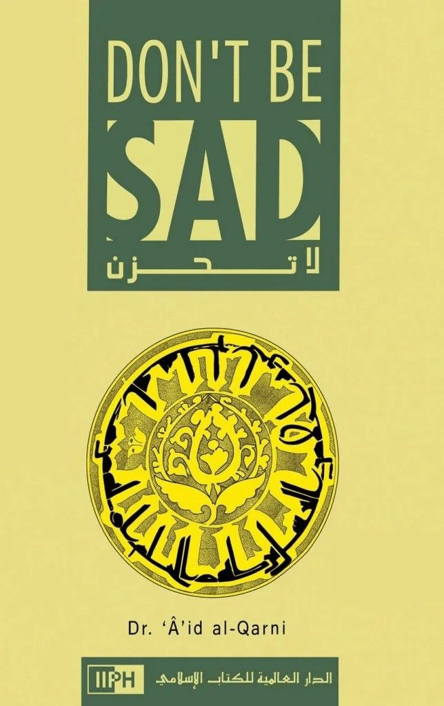 Don't Be Sad by Dr. Al-Qarni