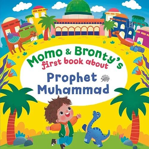 Momo & Bronty's first book about Prophet Muhammad ﷺ by Zanib Mian